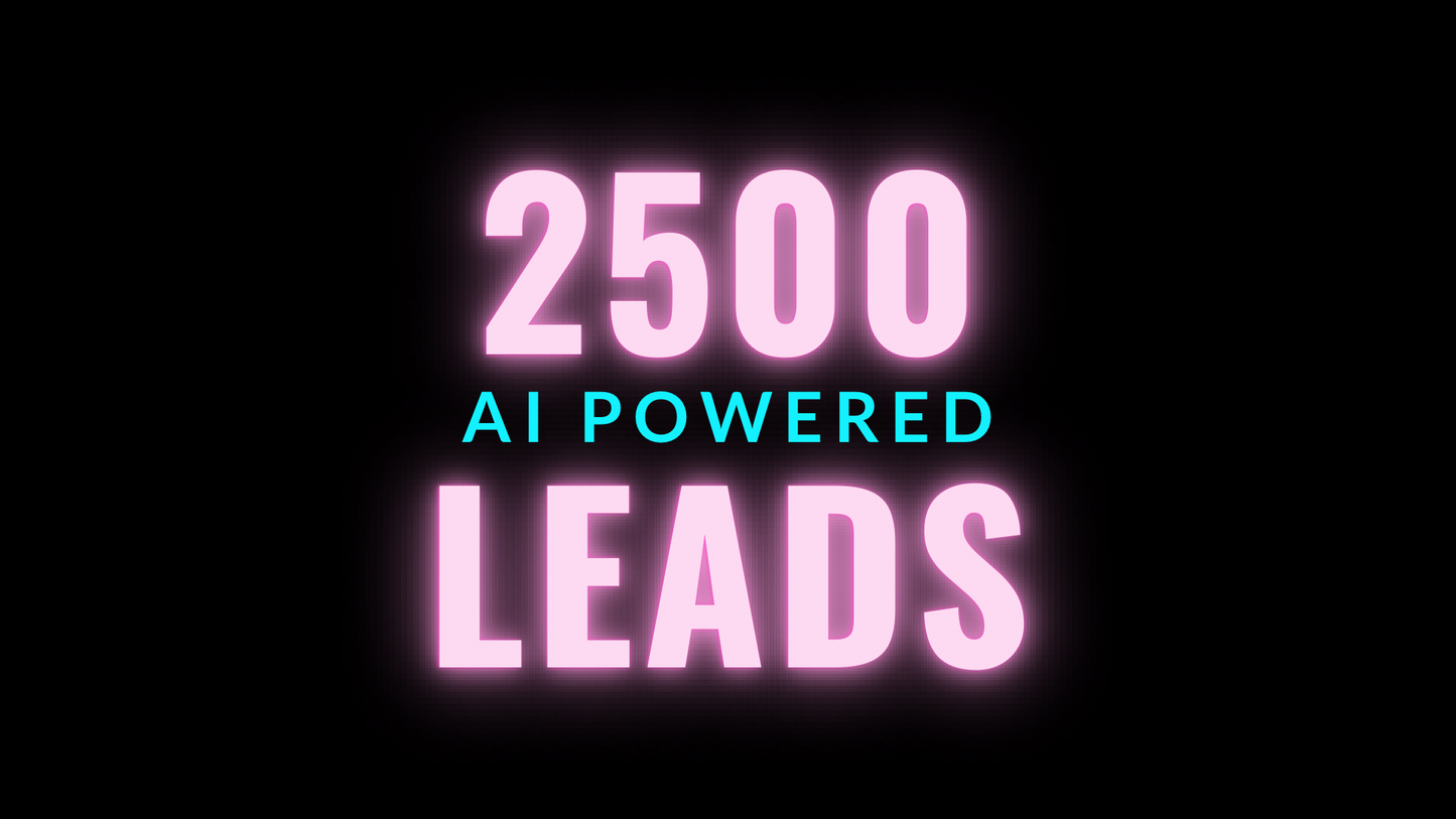 2500 LEADS (AI Powered w/Email Marketing)